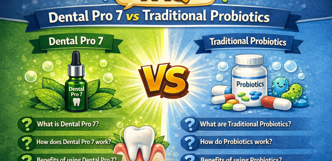 Dental Pro 7 vs Traditional Probiotics1